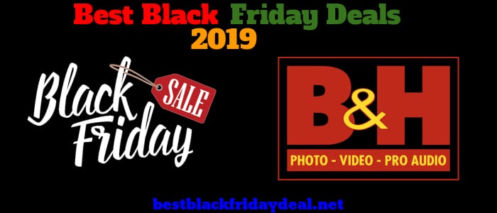 B&H Black Friday Deals, B&H Black Friday Sale, B&H Black Friday Offers, B&H Black Friday Discounts