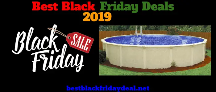 Above ground pool black friday 2019 deals