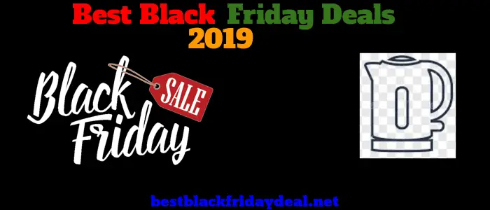 Kettle Black Friday 2019 Deals