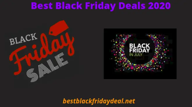 Black Friday in July 2020 Deals, Sale & Offers - Get Best Black Friday Sale & Discount Offers