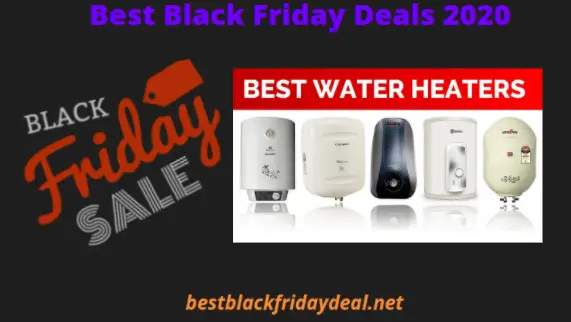 Black Friday Water Heaters Deals 2020