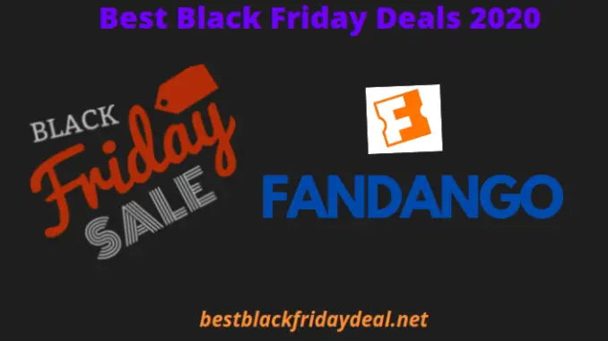 Fandango Black Friday Deals 2020 Fandango Black Friday Deals 2020