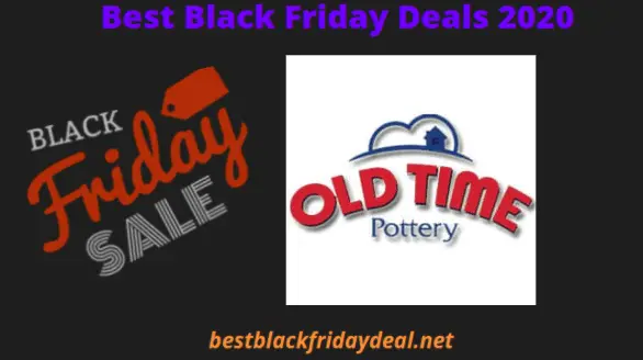 Old Time Pottery Black Friday 2020