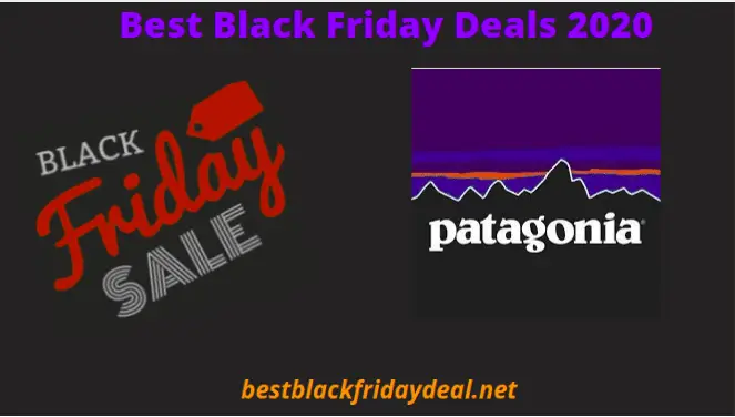 Patagonia Black Friday 2020 Sale - Patagonia Ad & Deals (Best Discounts)