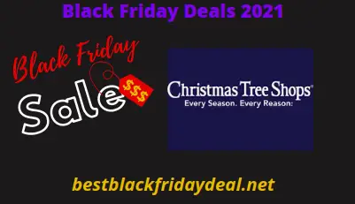Christmas Tree Shops Black Friday Sales 2021 Christmas Tree Shops Black Friday Sales 2021