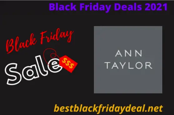 Ann Taylor Black Friday 2021