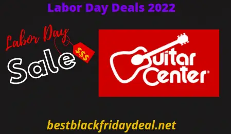 Guitar Center Labor Day Sales 2022