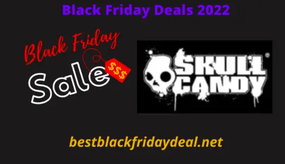 Skull Candy Black Friday Deals 2022