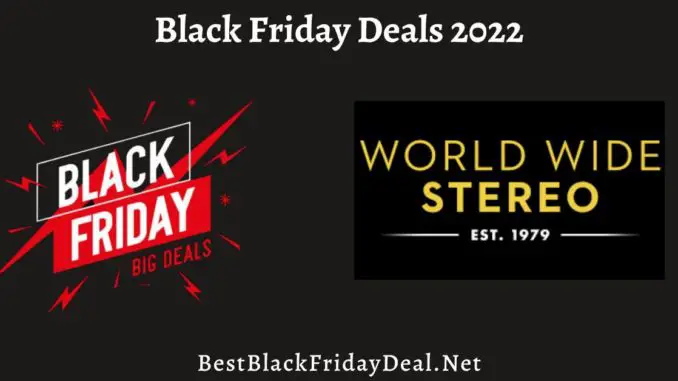 World Wide Stereo Black Friday Sales 2022