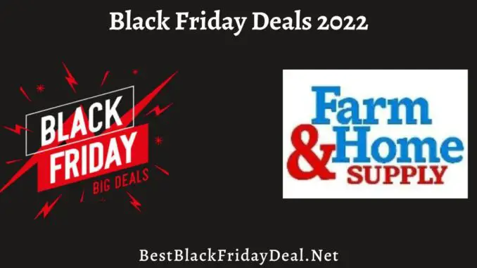 Farm & Home Supply Center Black Friday Sales 2022