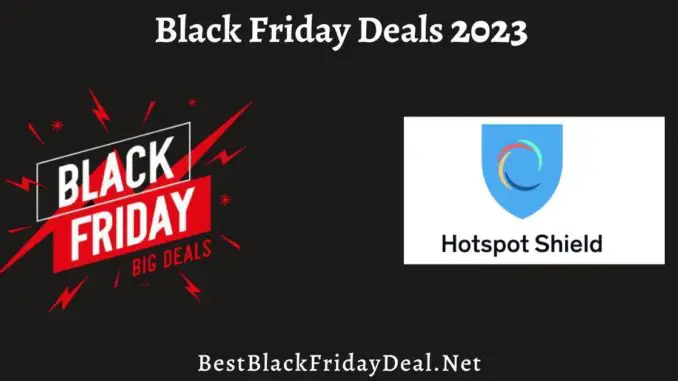 Hotspot Shield VPN Black Friday Deals 2023