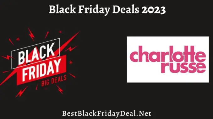 Charlotte Russe Black Friday Deals 2023