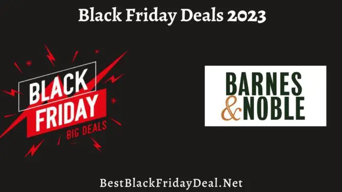 Barnes and Noble Black Friday Deals 2023