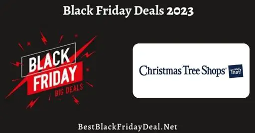 Christmas Tree Shops Black Friday 2023 Deals
