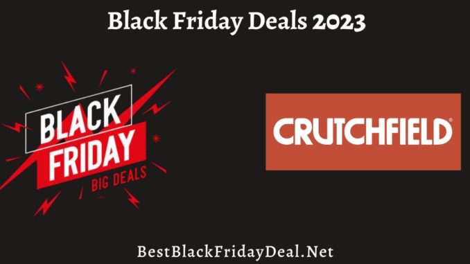 Crutchfield Black Friday Deals 2023