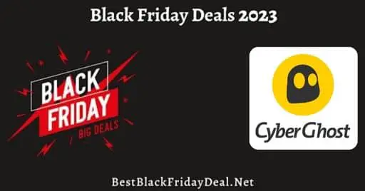 CyberGhost VPN Black Friday 2023 Sale