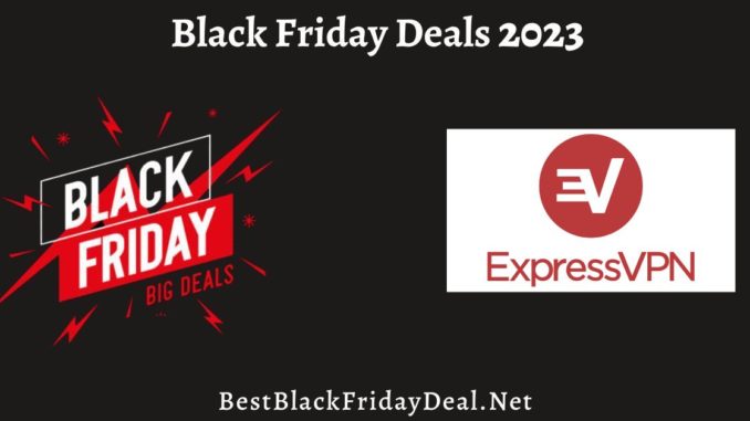 ExpressVPN Black Friday Deals 2023