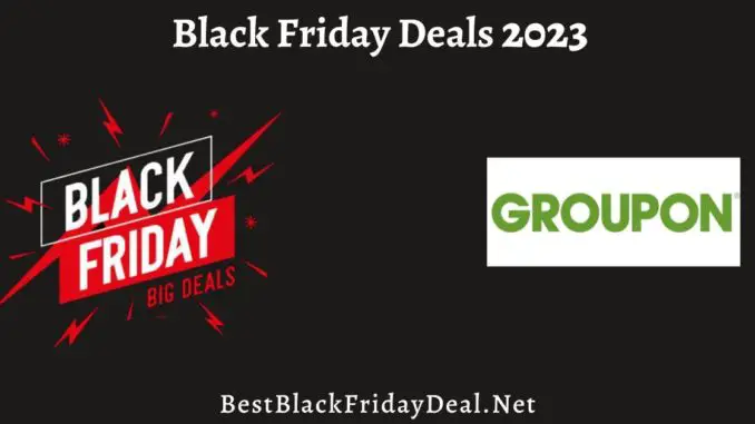 Groupon Black Friday Deals 2023