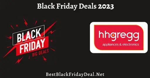 Hhgregg Black Friday 2023 Deals