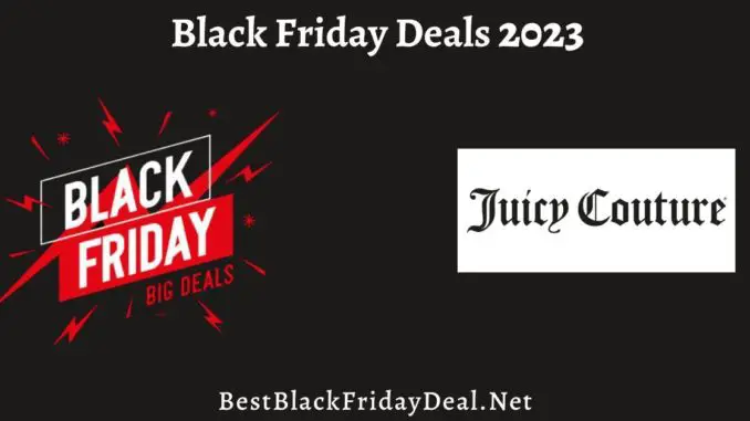 Juicy Couture Black Friday Deals 2023