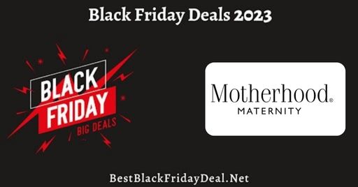 Motherhood Maternity Black Friday 2023 Deals