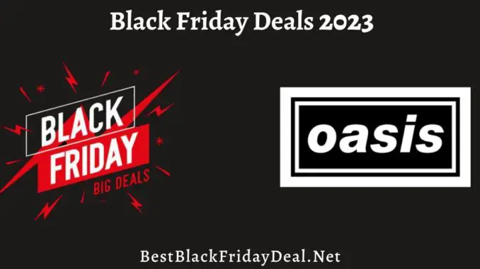 Oasis Black Friday Deals 2023