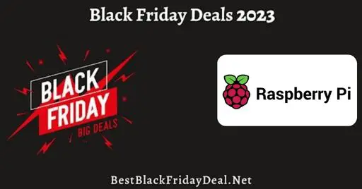 Raspberry Pi Black Friday Deals 2023