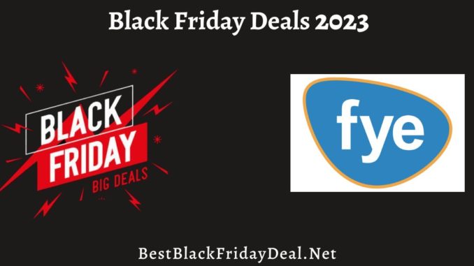 fye Black Friday Deals 2023