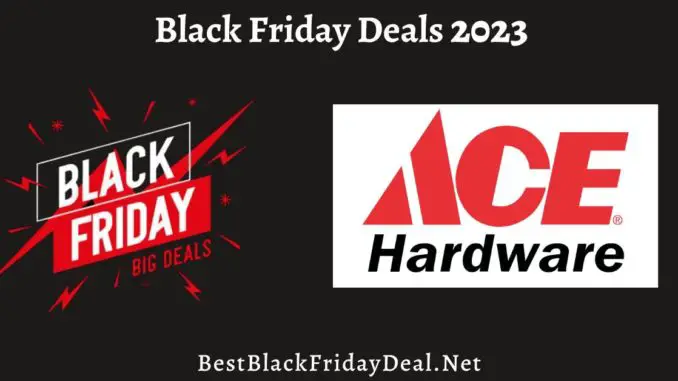 Ace Hardware Black Friday Deals 2023