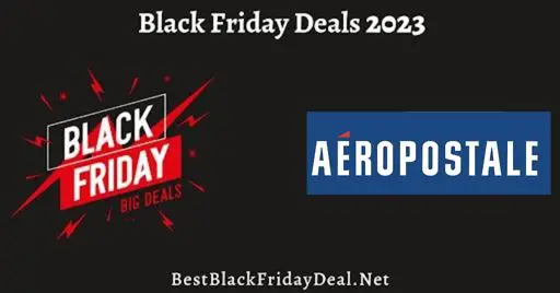 Aeropostale Black Friday 2023 Deals