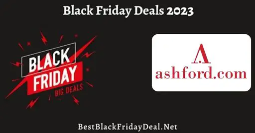 Ashford Black Friday 2023 Deals