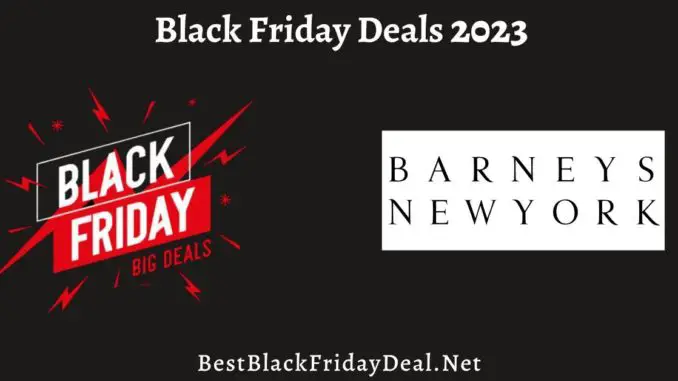 Barneys New York Black Friday Deals 2023