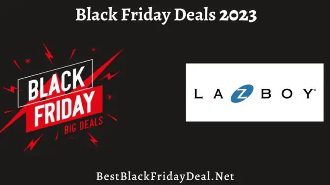LA Z Boy Black Friday Deals 2023