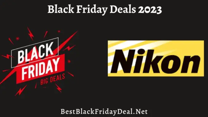 Nikon Black Friday Deals 2023