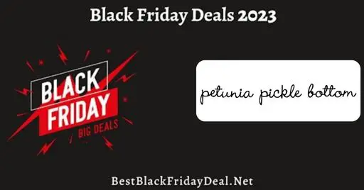 Petunia Pickle Bottom Black Friday 2023 Deals