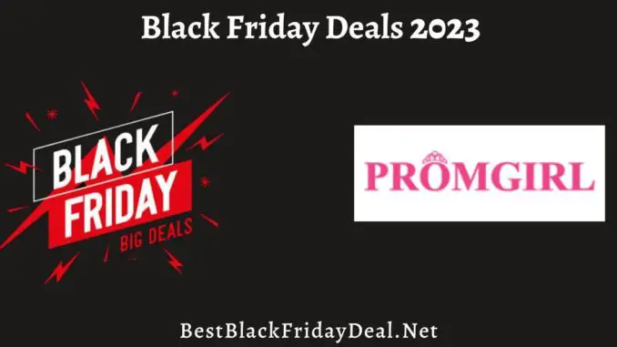 PromGirl Black Friday Deals 2023