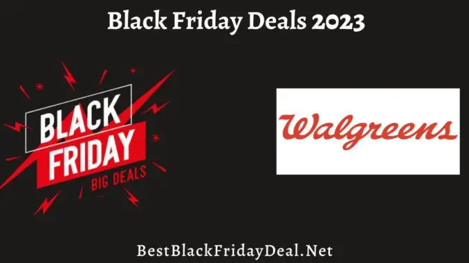 Walgreens Black Friday Deals 2023