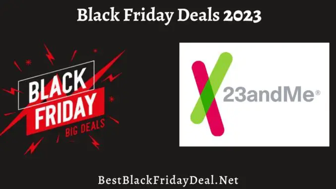 23andMe Black Friday Sale 2023