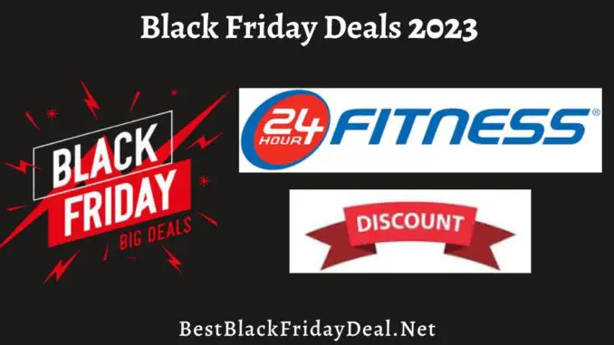 24 Hour Fitness Black Friday 2023 Deals