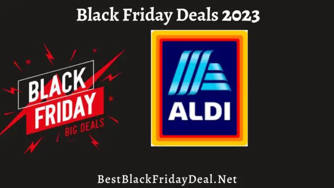 Aldi Black Friday 2023 Sales
