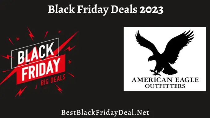 American Eagle Black Friday Deal 2023