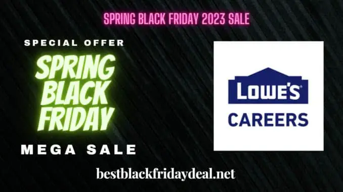 Lowe’s Spring Black Friday Sale 2023