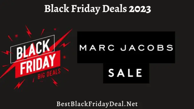 Marc Jacob Black Friday Sale 2023