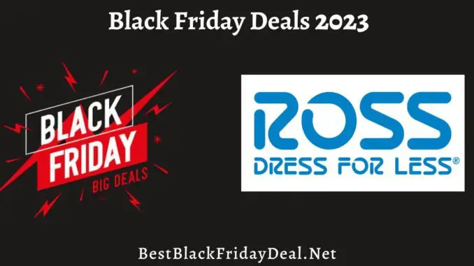 Ross Black Friday Deal 2023