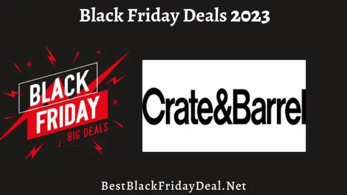 Crate and Barrel Black Friday Sales 2023